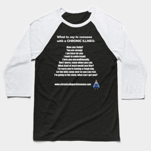 What To Say To Someone With A Chronic Illness Baseball T-Shirt